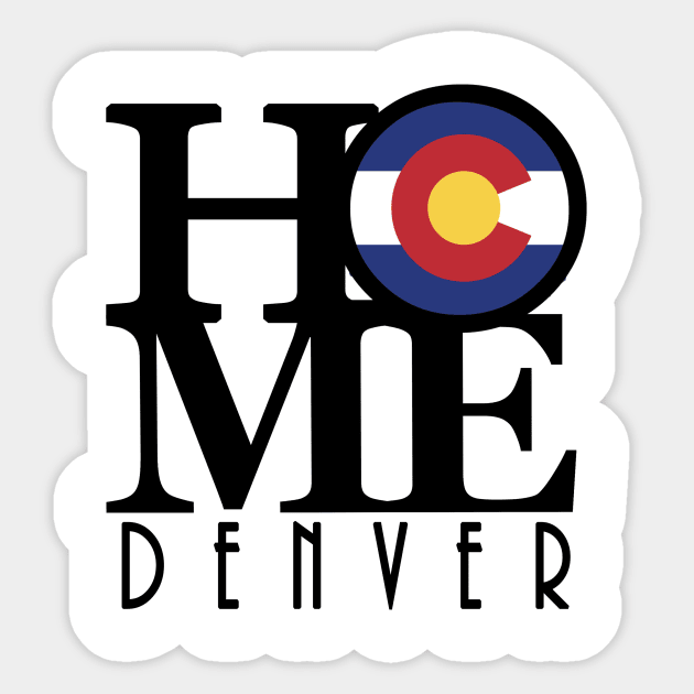 HOME Denver Colorado Sticker by HomeBornLoveColorado